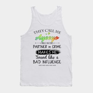 Ayeeyo Grandma Gift - They Call Me Ayeeyo Because Partner In Crime Tank Top